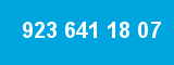 923 641 18 07
